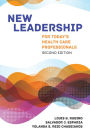 New Leadership for Today's Health Care Professionals / Edition 2