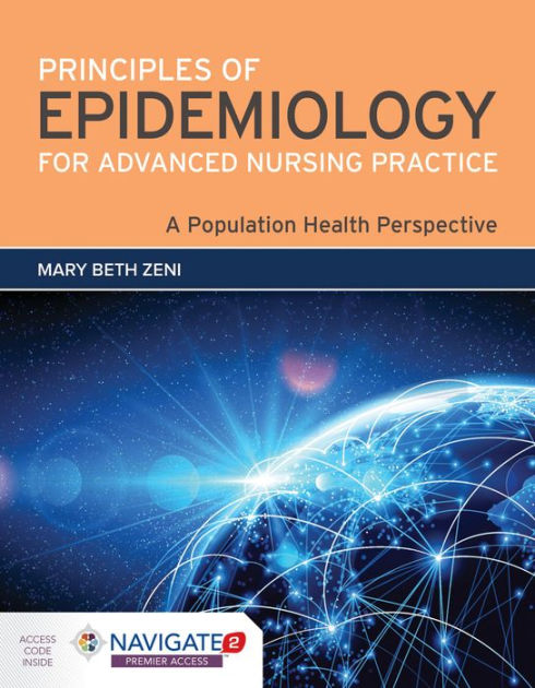 Principles Of Epidemiology For Advanced Nursing Practice: A Population ...