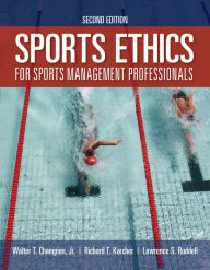 Title: Sports Ethics for Sports Management Professionals / Edition 2, Author: Walter T. Champion Jr.