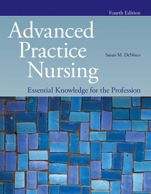 Advanced Practice Nursing: Essential Knowledge for the