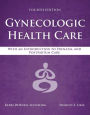 Gynecologic Health Care: With an Introduction to Prenatal and Postpartum Care: With an Introduction to Prenatal and Postpartum Care / Edition 4