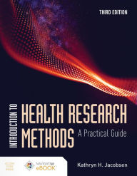 Title: Introduction to Health Research Methods: A Practical Guide / Edition 3, Author: Kathryn H. Jacobsen