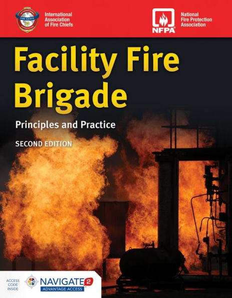 Facility Fire Brigade: Principles and Practice includes Navigate Advantage Access: Principles and Practice