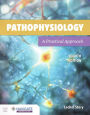 Pathophysiology: A Practical Approach: A Practical Approach