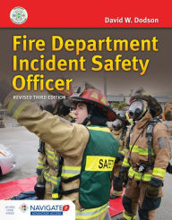 Title: Fire Department Incident Safety Officer (Revised) / Edition 3, Author: David W. Dodson