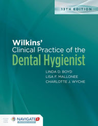 Title: Wilkins' Clinical Practice of the Dental Hygienist with Navigate Preferred Access with Workbook / Edition 13, Author: Linda D. Boyd