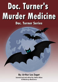 Title: Doc. Turner's Murder Medicine: Doc. Turner Series, Author: Arthur Leo Zagat