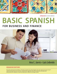 Spanish for Business and Finance Enhanced Edition: The Basic Spanish Series / Edition 2