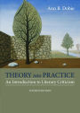 Theory into Practice: An Introduction to Literary Criticism / Edition 4