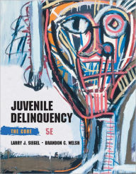 Title: Juvenile Delinquency: The Core / Edition 5, Author: Larry J. Siegel