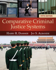 Title: Comparative Criminal Justice Systems / Edition 5, Author: Harry R. Dammer