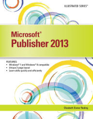 Title: Microsoft Publisher 2013: Illustrated / Edition 1, Author: Elizabeth Eisner Reding