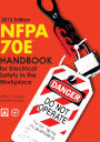 NFPA 70E, Handbook for Electrical Safety in the Workplace, 2012 Edition