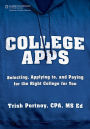 College Apps: Selecting, Applying to, and Paying for the Right College for You