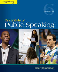 Title: Cengage Advantage Series: Essentials of Public Speaking / Edition 6, Author: Cheryl Hamilton