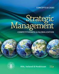 Title: Strategic Management: Concepts and Cases: Competitiveness and Globalization / Edition 11, Author: Michael A. Hitt
