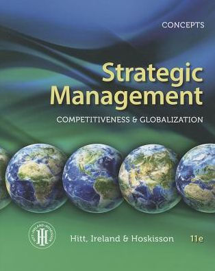 Strategic Management: Concepts: Competitiveness and Globalization / Edition 11