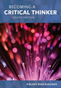 Becoming a Critical Thinker / Edition 8