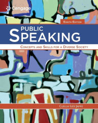 Title: Public Speaking: Concepts and Skills for a Diverse Society / Edition 8, Author: Clella Jaffe