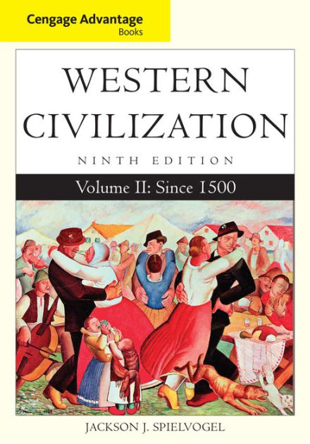 Western Civilization, Volume II: Since 1500 / Edition 9 By Jackson J ...