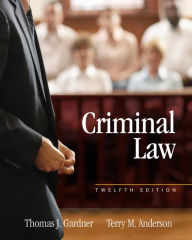 Title: Criminal Law / Edition 12, Author: Thomas J. Gardner