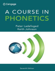 Title: A Course in Phonetics / Edition 7, Author: Peter Ladefoged