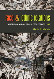 Title: Race and Ethnic Relations: American and Global Perspectives / Edition 10, Author: Martin N. Marger