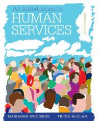 An Introduction to Human Services: with Cases and Applications (Book Only): With Cases and Applications / Edition 8
