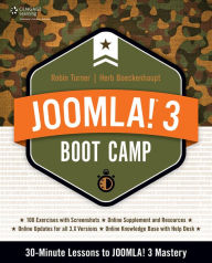 Title: Joomla! 3 Boot Camp: 30-Minute Lessons to Joomla! 3 Mastery, Author: Robin Turner