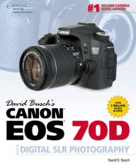 Title: David Busch's Canon EOS 70D Guide to Digital SLR Photography / Edition 1, Author: David D. Busch