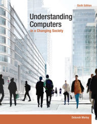 Understanding Computers in a Changing Society / Edition 6