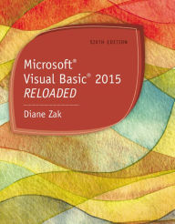 Title: Microsoft Visual Basic 2015: RELOADED / Edition 6, Author: Diane Zak