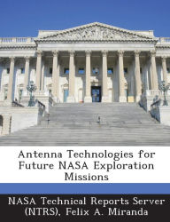 Title: Antenna Technologies for Future NASA Exploration Missions, Author: Nasa Technical Reports Server (Ntrs)