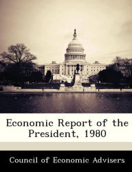 Title: Economic Report of the President, 1980, Author: Council of Economic Advisers