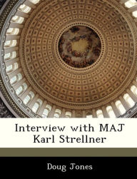 Title: Interview with Maj Karl Strellner, Author: Doug Jones