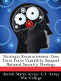Strategic Responsiveness: Does Joint Force Capability Support National Security Strategy
