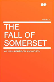 The Fall of Somerset Volume 1