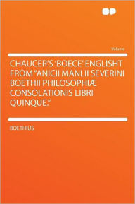 Chaucer's 'Boece' Englisht From