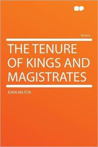 The Tenure of Kings and Magistrates