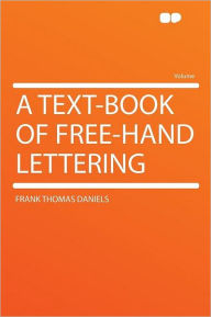 A Text-book of Free-hand Lettering