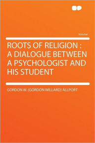 Roots of Religion: a Dialogue Between a Psychologist and His Student