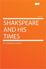 Shakspeare and His Times