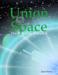Union Space: The Path Less Travelled