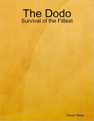 The Dodo: Survival of the Fittest