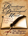 The Rantings of a Damaged Mind - A Collection of Thoughts, Poetry and Verse