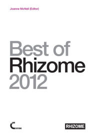 Title: Best of Rhizome 2012, Author: Joanne McNeil