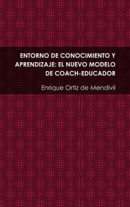 ENTORNO DE CONOCIMIENTO Y APRENDIZAJE: EL NUEVO MODELO DE COACH-EDUCADOR