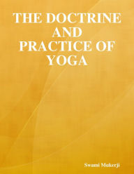 The Doctrine and Practice of Yoga