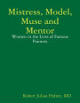 Mistress, Model, Muse and Mentor: Women in the Lives of Famous Painters
