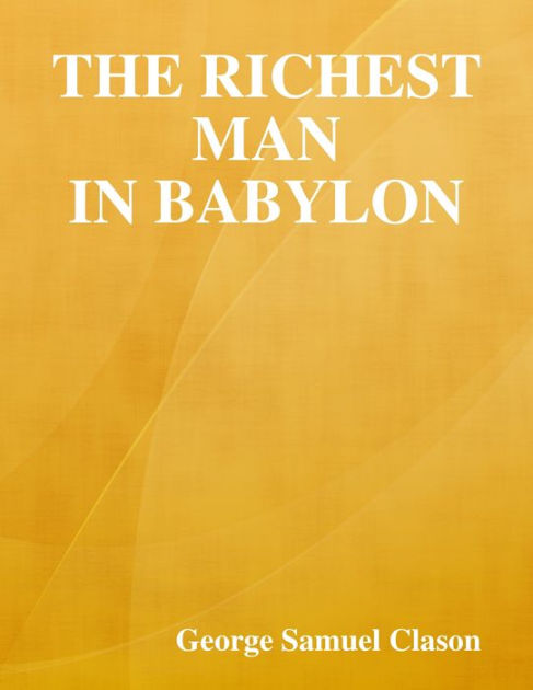 The Richest Man In Babylon By George Samuel Clason Paperback Barnes